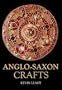 Anglo-Saxon Crafts (Revealing History)