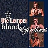 Music : Blood and Feathers: Live at the Cafe Carlyle