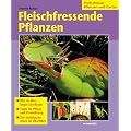 Fleischfressende Pflanzen Profi-Wissen Pflanzen und Garten