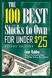  : The 100 Best Stocks to Own for Under $25 (100 Best Stocks to Own for Under Twenty Five Dollars)