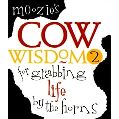 Moozie's Cow Wisdom for Grabbing Life by the Horns: 2