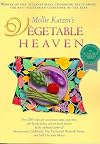 Mollie Katzen's Vegetable Heaven: Over 200 Recipes Uncommon Soups, Tasty Bites, Side-by-Side Dishes, and Too Many Desserts