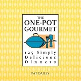 The One-Pot Gourmet: 125 Simply Delicious Dinners
