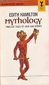 Mythology: Timeless Tales of Gods and Heroes (A Mentor Book)