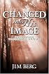 Changed into His Image: God's Plan for Transforming Your Life
