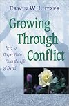 Growing Through Conflict: Keys to Deeper Faith from the Life of David