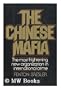 The Chinese Mafia : The Most Frightening New Organization In International Crime