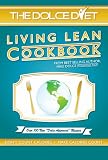 The Dolce Diet: LIVING LEAN COOKBOOK The Dolce Diet: LIVING LEAN COOKBOOK