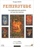 F�minitude : Une exploration des myst�res de votre �tre int�rieur