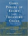 Cobs, Pieces of Eight and Treasure Coins: The Early Spanish-American Mints and Their Coinages, 1536-1773