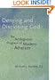 Denying and Disclosing God: The Ambiguous Progress of Modern Atheism