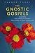 The Gnostic Gospels