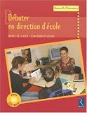Débuter en direction d école : Maternelle/Elémentaire (1Cédérom)