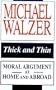Thick and Thin: Moral Argument at Home and Abroad (FRANK COVEY LOYOLA L)