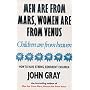 Men Are from Mars, Women Are from Venus, Children Are from Heaven: How to Have Strong, Confident Children