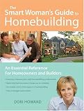 : The Smart Woman's Guide To Homebuilding: An Essential Communication Reference For Homeowners And Builders