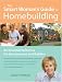 Search Our Specialty Mall : The Smart Woman's Guide To Homebuilding: An Essential Communication Reference For Homeowners And Builders