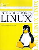 Introduction to Linux: A Collection of Linux Howtos (Open Source Library)