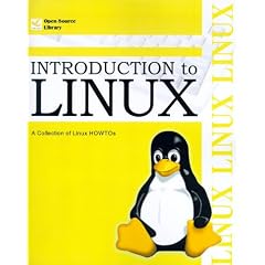 Introduction to Linux: A Collection of Linux Howtos (Open Source Library)