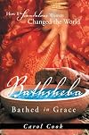 Bathsheba Bathed in Grace: How 8 Scandalous Women Changed the World