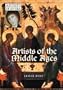 Artists of the Middle Ages (Artists of an Era)