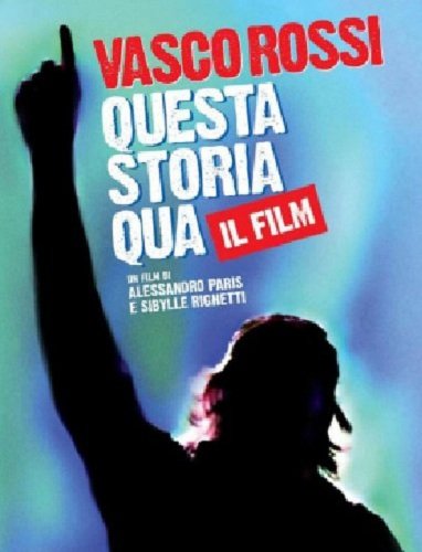 Vasco Rossi - Questa Storia Qua - Il Film