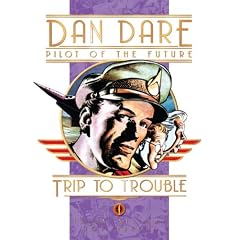 Classic Dan Dare: Trip to Trouble (Dan Dare (Graphic Novel)) (Dan Dare: Pilot of the Future)