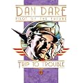 Classic Dan Dare: Trip to Trouble (Dan Dare (Graphic Novel)) (Dan Dare: Pilot of the Future)