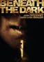 Beneath the Dark