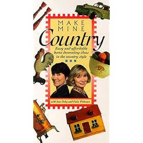 Make Mine Country: Easy and affordable home decorating ideas in the country style [VHS]