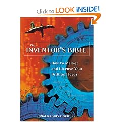 The Inventor's Bible: How to Market and License Your Brilliant Ideas