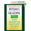 Rituals of Healing: Using Imagery for Health and Wellness