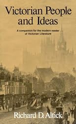 Victorian People and Ideas: A Companion for the Modern Reader of Victorian Literature