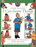 Cover of I Can Grow Things by Sally Walton Stephanie Donaldson 0754802213