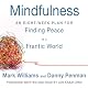 Mindfulness: An Eight-Week Plan for Finding Peace in a Frantic World