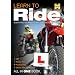Learn to Ride: Everything You Need to Pass Your Motorcycle Test - All in One Book