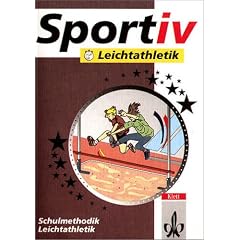 Sportiv: Leichtathletik: Schulmethodik Leichtathletik