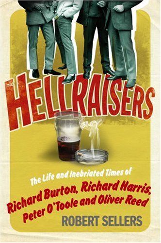 Childrens Toyshop  Books : Hellraisers: The Life and Inebriated Times of Burton, Harris, O'Toole and Reed