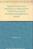 Capital investment decisions : a manual profit planning