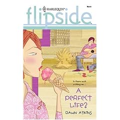 A Perfect Life? (Harlequin Flipside)