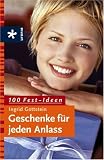 100 Fest-Ideen - Geschenke f&uuml;r jeden Anlass - Ingrid Gottstein
