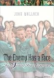 The Enemy Has a Face: The Seeds of Peace Experience (John Wallach)