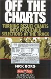 Off the Charts: Turning Result Charts into Profitable Selections at the Track