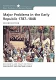 Major Problems in the Early Republic Second Edition (Major Problems in American History)