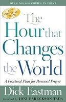 Hour That Changes the World, The: A Practical Plan for Personal Prayer