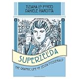 superzelda the graphic life of zelda fitzgerald