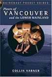 Plants of Vancouver and the Lower Mainland (Raincost Pocket Guides)