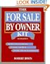 The for Sale by Owner Kit: Attracting the Buyer, Closing the Deal, Saving $$$ on Commissions