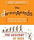 The Darwin Awards: The Descent of Man