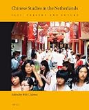 Chinese studies in the Netherlands : past, present and future